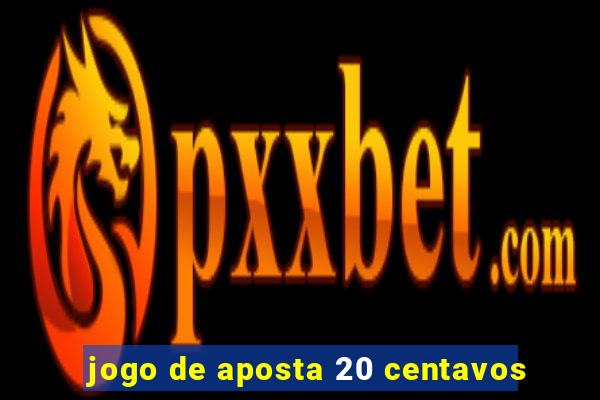 jogo de aposta 20 centavos